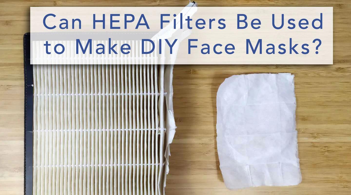 DIYフェイスマスクを作るためにHEPAフィルターを使用することができます
